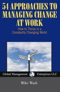 54 Approaches to Managing Change at Work (repost)