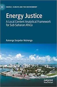 Energy Justice: A Local Content Analytical Framework for Sub-Saharan Africa