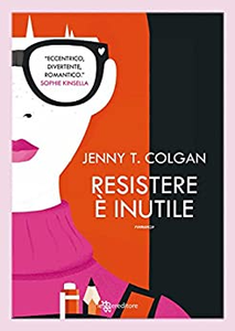 Resistere è inutile - Jenny T. Colgan