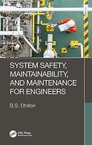 System Safety, Maintainability, and Maintenance for Engineers