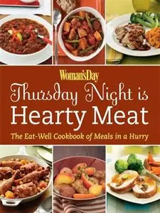 Woman's Day Thursday Night is Hearty Meat: The Eat-Well Cookbook of Meals in a Hurry