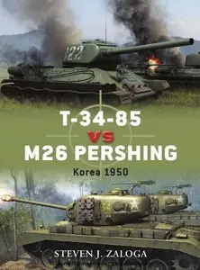 T-34-85 vs M26 Pershing - Korea 1950 (Osprey Duel 32)