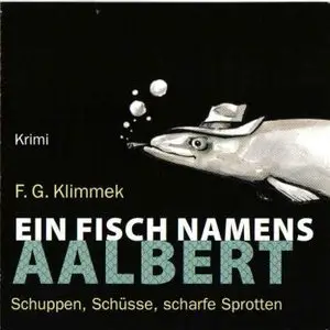F.G. Klimmek - Ein Fisch namens Aalbert