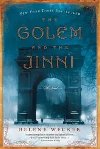 «The Golem and the Djinni» by Helene Wecker