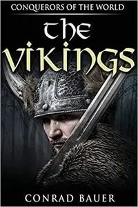 The Vikings: Conquerors of the World