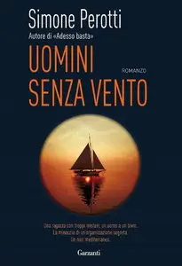 Simone Perotti - Uomini senza vento