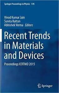 Recent Trends in Materials and Devices: Proceedings ICRTMD 2015 (repost)