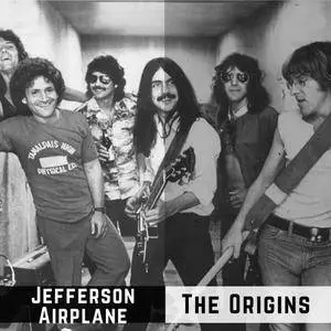 Jefferson Airplane - The Origins (2018)