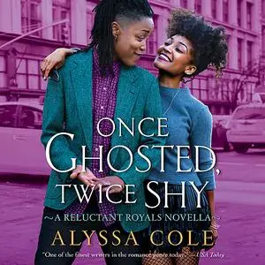 «Once Ghosted, Twice Shy» by Alyssa Cole