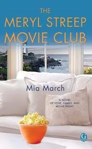 «The Meryl Streep Movie Club» by Mia March