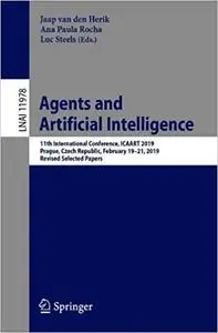 Agents and Artificial Intelligence: 11th International Conference, ICAART 2019, Prague, Czech Republic, February 19–21,