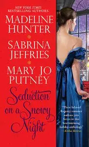 «Seduction on a Snowy Night» by Madeline Hunter, Mary Jo Putney, Sabrina Jeffries