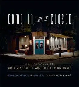 Come In, We're Closed: An Invitation to Staff Meals at the World's Best Restaurant (repost)