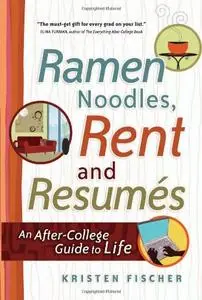 Ramen Noodles, Rent and Resumes: An After-College Guide to Life