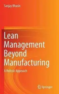 Lean Management Beyond Manufacturing: A Holistic Approach (Repost)