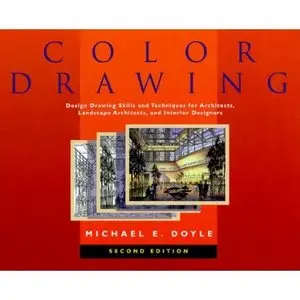Color Drawing: Design Drawing Skills and Techniques for Architects, Landscape Architects, and Interior Designers