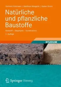 Natürliche und pflanzliche Baustoffe: Rohstoff - Bauphysik - Konstruktion, 2 Auflage (repost)