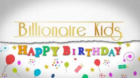 Ch5. - Billionaire Kids: Happy Birthday (2018)