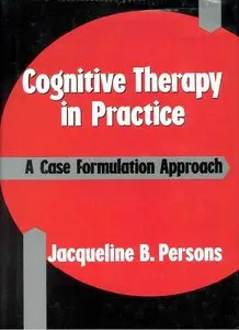 Cognitive Therapy in Practice: A Case Formulation Approach