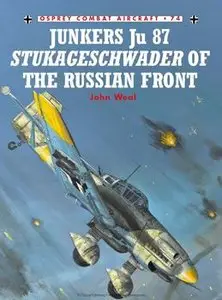 Junkers Ju 87 Stukageschwader of the Russian Front (Osprey Combat Aircraft 74) (repost)
