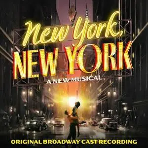 Original Broadway Cast of New York, New York - New York, New York Original Broadway Cast Recording (2023)