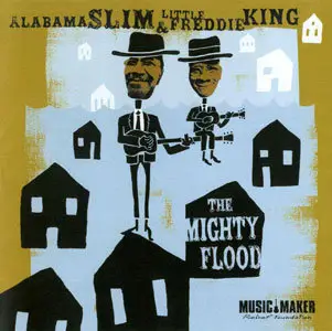 Alabama Slim & Little Freddie King - The Mighty Flood (2007)