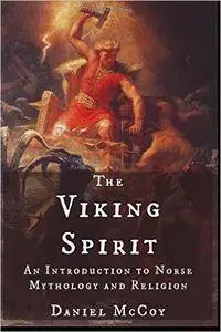 The Viking Spirit: An Introduction to Norse Mythology and Religion