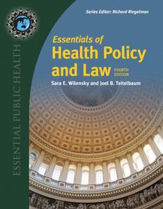 Essentials of Health Policy and Law, Fourth Edition