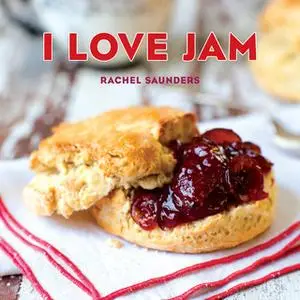 «I Love Jam» by Rachel Saunders