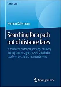 Searching for a path out of distance fares: A review of historical passenger railway pricing and an agent-based simulati