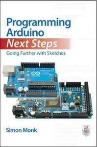 Programming Arduino Next Steps: Going Further with Sketches