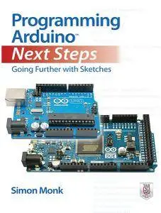 Programming Arduino Next Steps: Going Further with Sketches