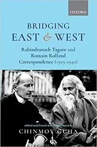 Bridging East and West: Rabindranath Tagore and Romain Rolland Correspondence