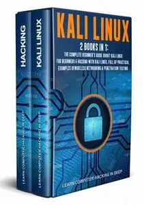 Kali Linux: 2 Books In 1