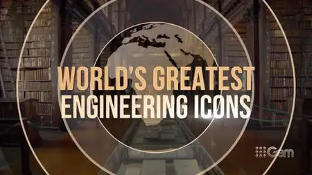 World’s Greatest Engineering Icons (2021)