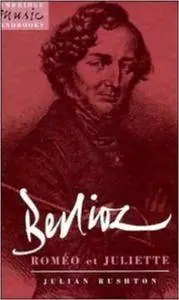 Berlioz: Roméo et Juliette (Cambridge Music Handbooks)