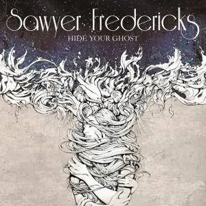 Sawyer Fredericks - Hide Your Ghost (2018)