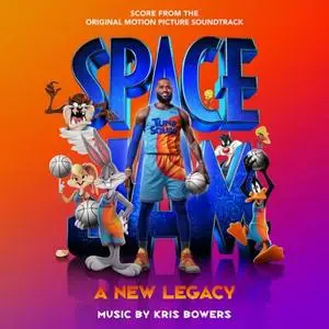 Kris Bowers - Space Jam: A New Legacy (Score from the Original Motion Picture Soundtrack) (2021)