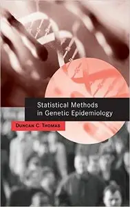 Statistical Methods in Genetic Epidemiology by Duncan C. Thomas