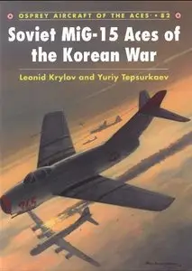 Soviet MiG-15 Aces of the Korean War (Osprey Aircraft of the Aces - 082)