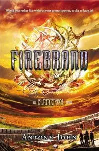 Firebrand: An Elemental Novel by Antony John 