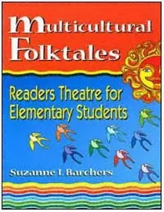 Suzanne I. Barchers, "Multicultural Folktales: Readers Theatre for Elementary Students"