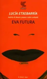 Lucìa Etxebarrìa - Eva Futura