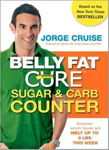 The Belly Fat Cure Sugar & Carb Counter: Discover Which Foods Will Melt Up to 9 Lbs. This Week (repost)