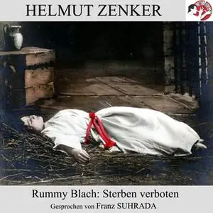 «Rummy Blach: Sterben verboten» by Helmut Zenker