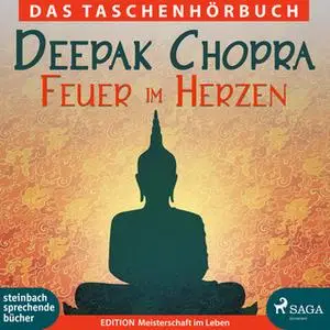 «Feuer im Herzen» by Deepak Chopra