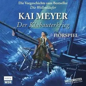 Kai Meyer - Der Klabauterkrieg