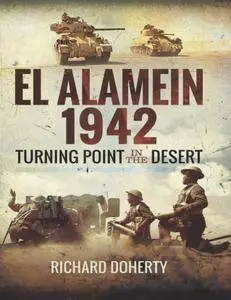 El Alamein 1942: Turning Point in the Desert