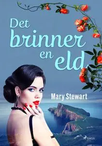 «Det brinner en eld» by Mary Stewart