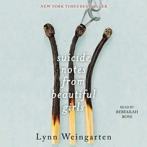 «Suicide Notes from Beautiful Girls» by Lynn Weingarten